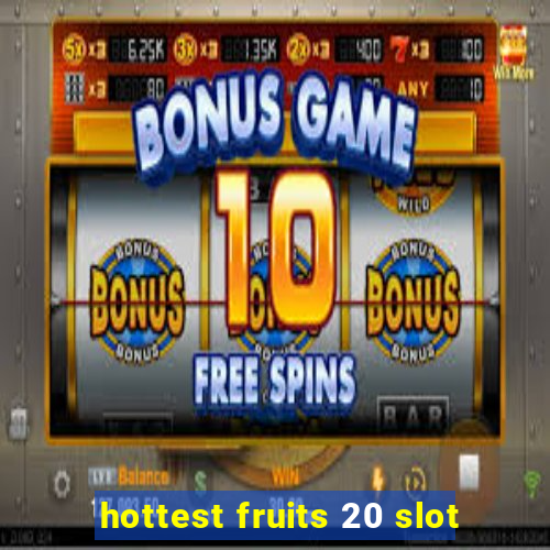 hottest fruits 20 slot