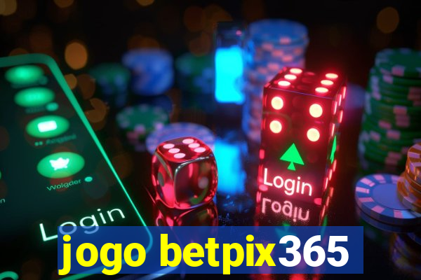 jogo betpix365