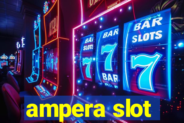 ampera slot