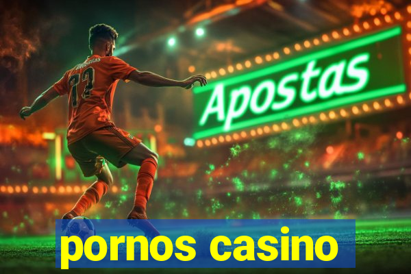 pornos casino