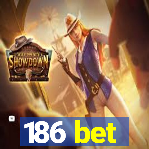 186 bet