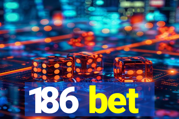 186 bet