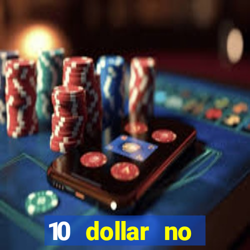 10 dollar no deposit casino bonus