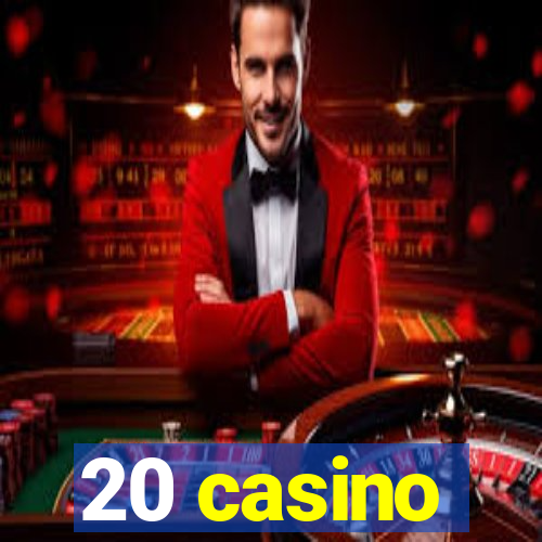 20 casino