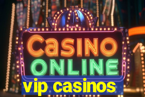 vip casinos