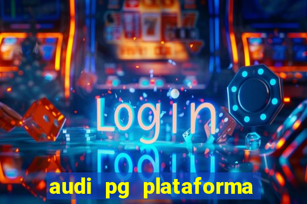 audi pg plataforma de jogos