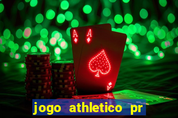 jogo athletico pr onde assistir