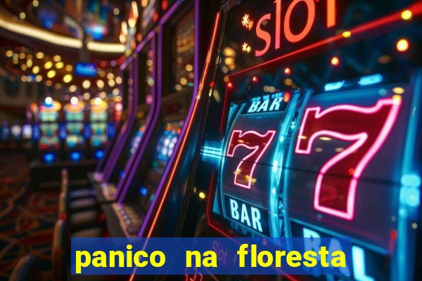 panico na floresta 4 filme completo dublado mega filmes