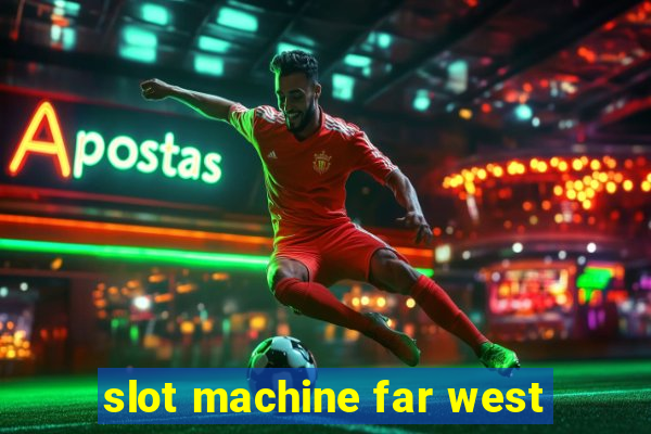 slot machine far west