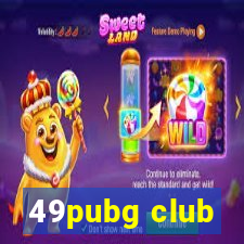 49pubg club