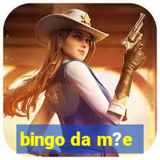 bingo da m?e