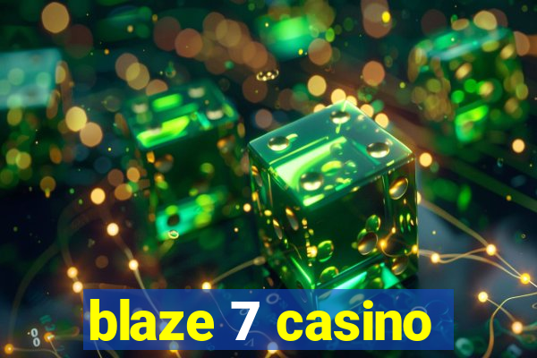 blaze 7 casino