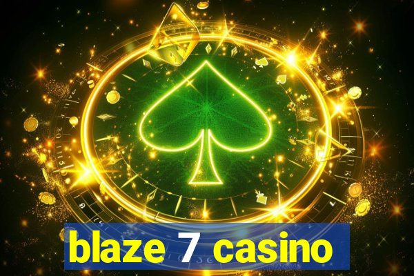 blaze 7 casino