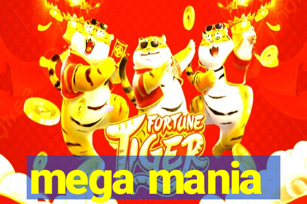 mega mania