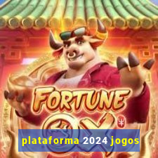 plataforma 2024 jogos