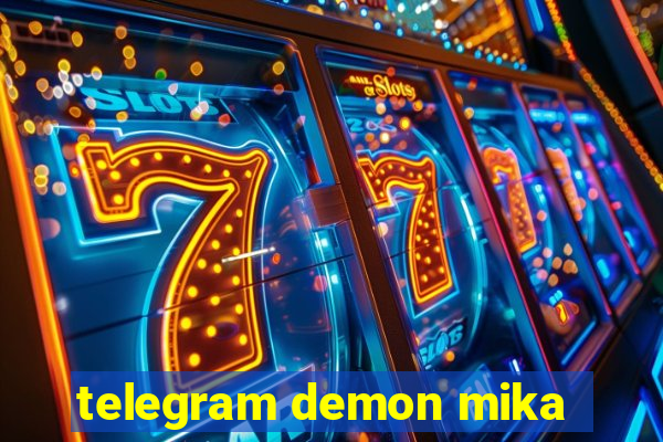 telegram demon mika