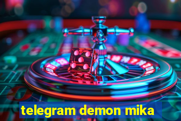 telegram demon mika