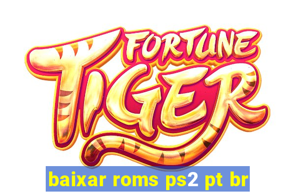 baixar roms ps2 pt br