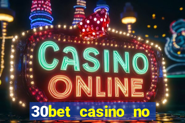 30bet casino no deposit bonus