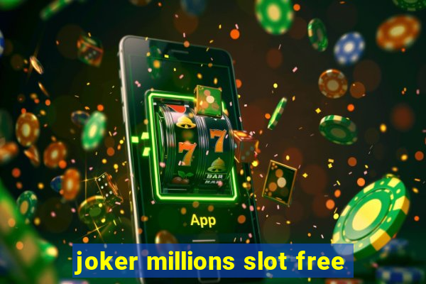 joker millions slot free