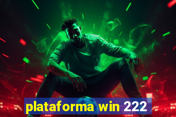 plataforma win 222