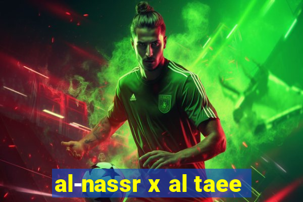 al-nassr x al taee