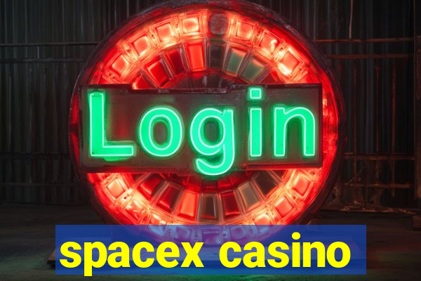 spacex casino