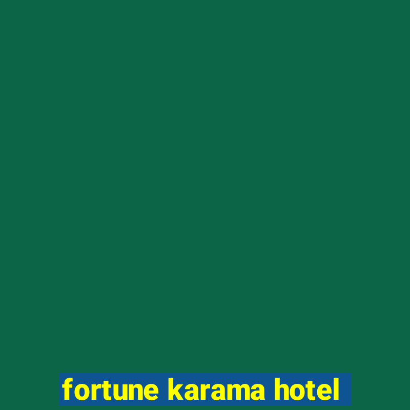 fortune karama hotel