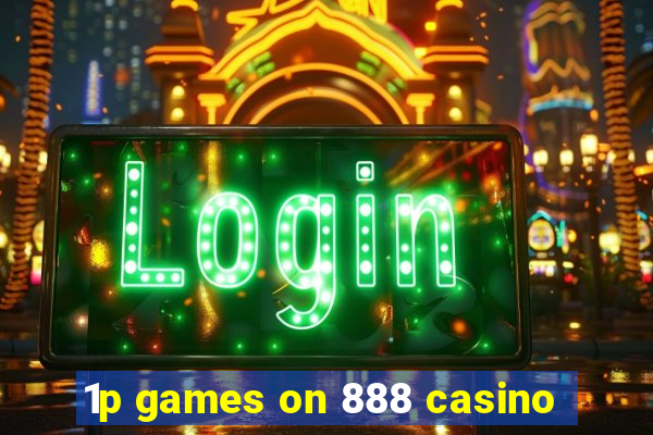 1p games on 888 casino