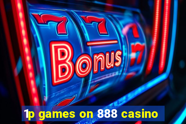 1p games on 888 casino