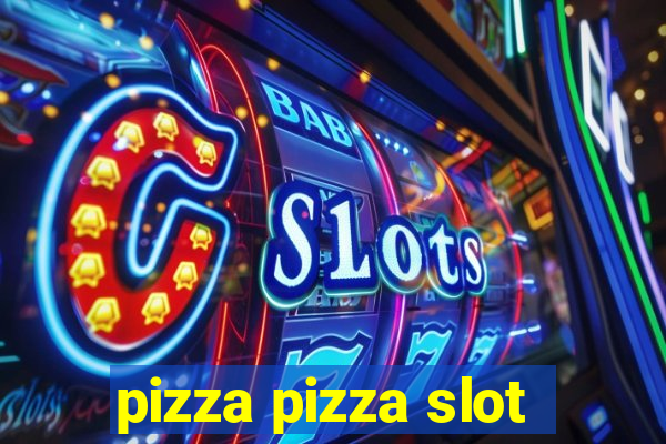 pizza pizza slot