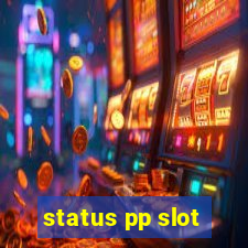 status pp slot