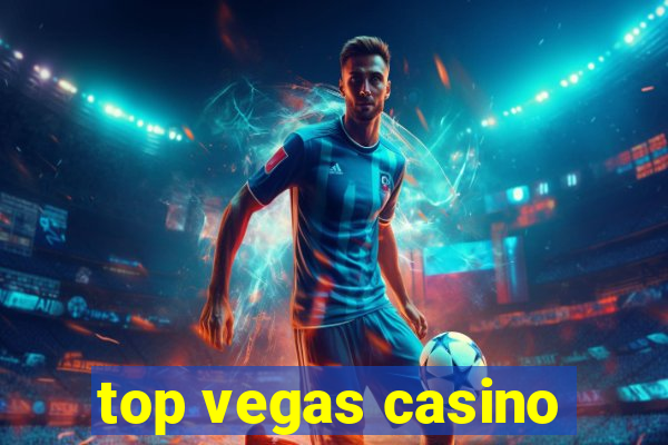 top vegas casino