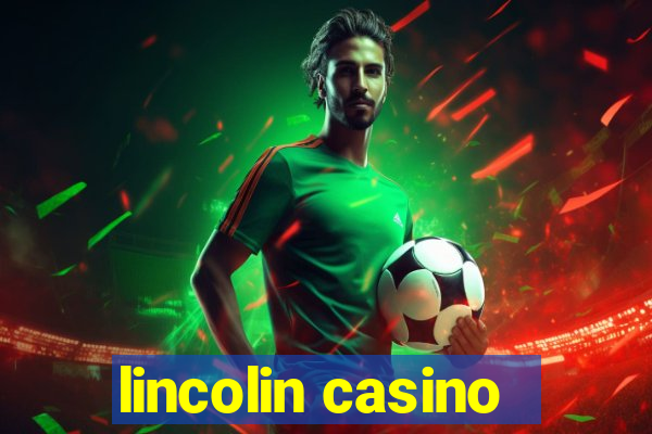 lincolin casino