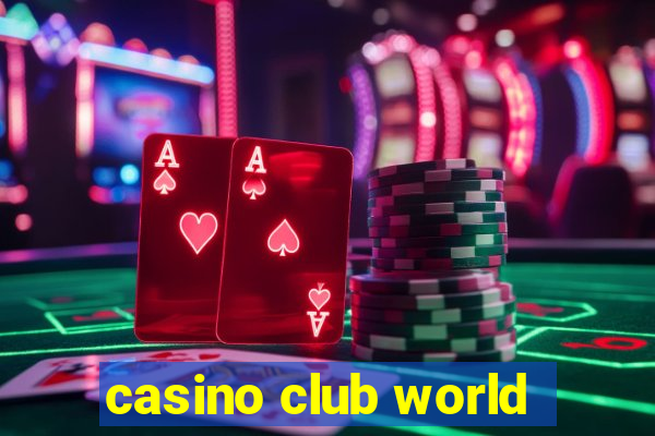 casino club world