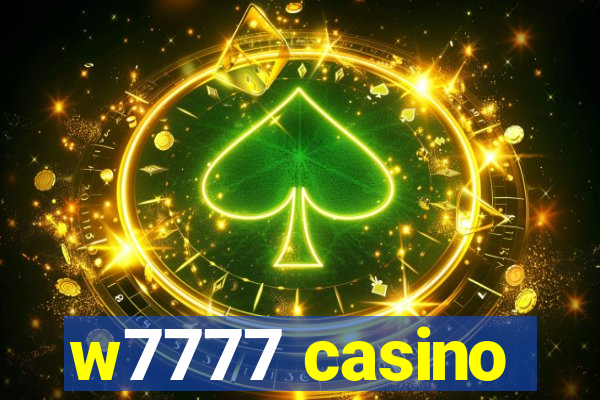 w7777 casino