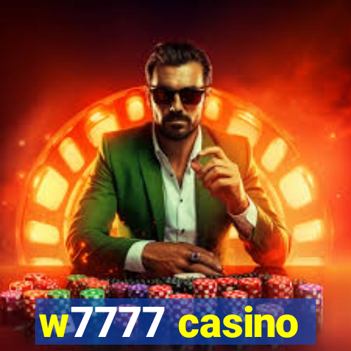 w7777 casino