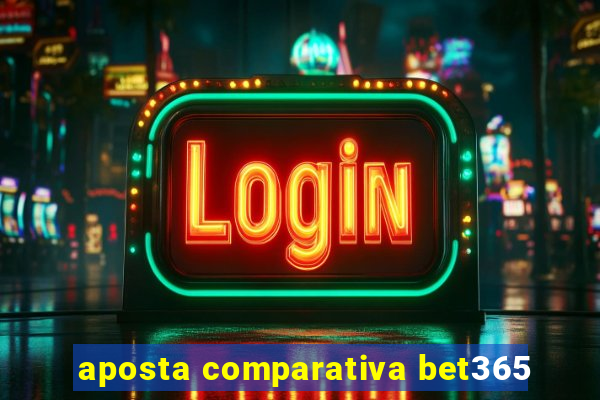 aposta comparativa bet365