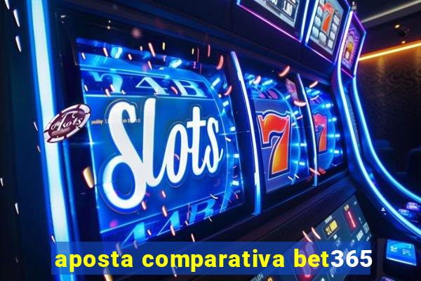 aposta comparativa bet365