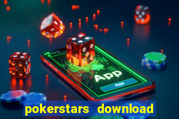 pokerstars download dinheiro real