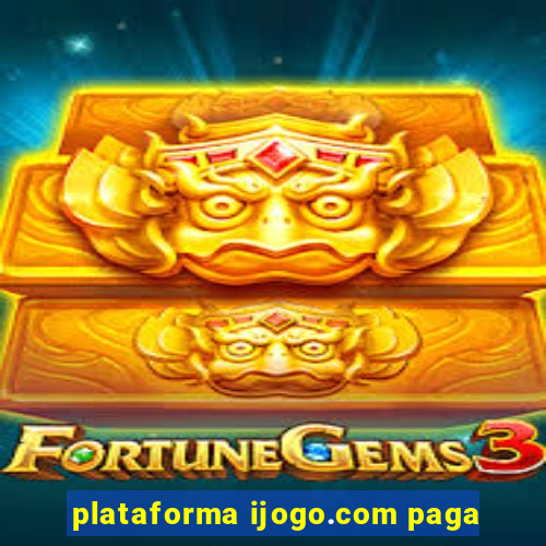 plataforma ijogo.com paga