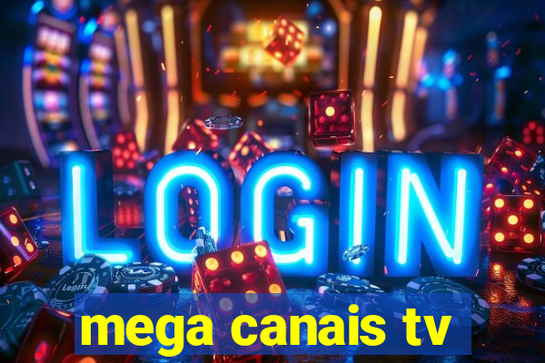 mega canais tv