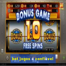 bet jogos é confiável