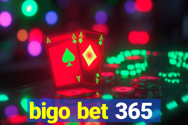 bigo bet 365