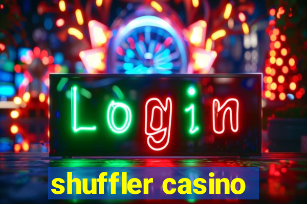 shuffler casino