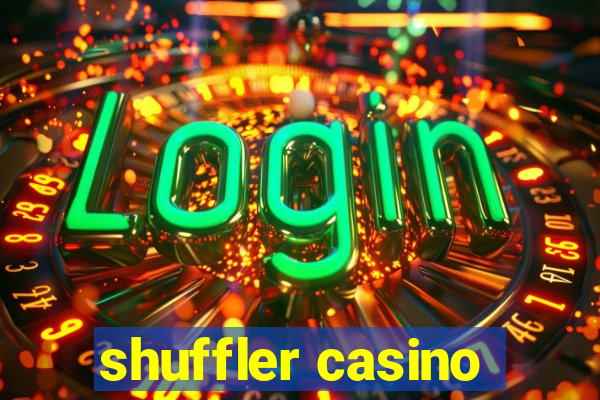 shuffler casino