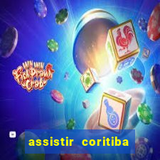 assistir coritiba ao vivo