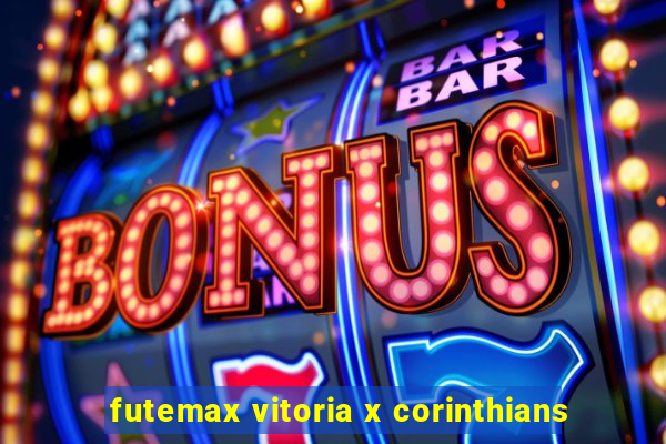 futemax vitoria x corinthians