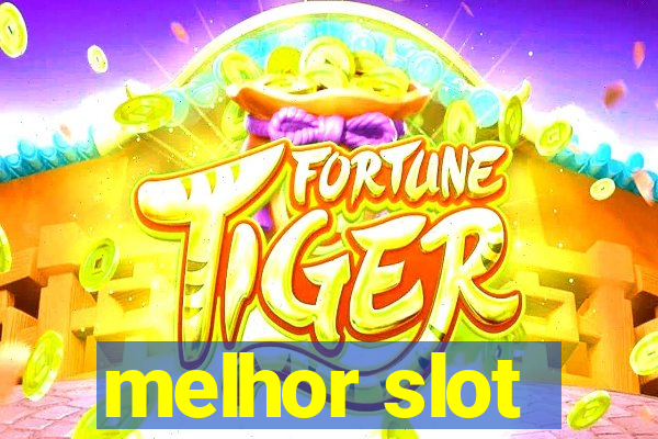 melhor slot