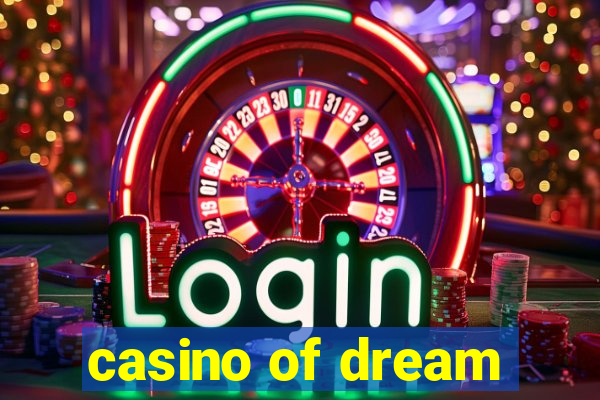 casino of dream